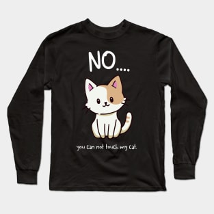 do not touch my cat Long Sleeve T-Shirt